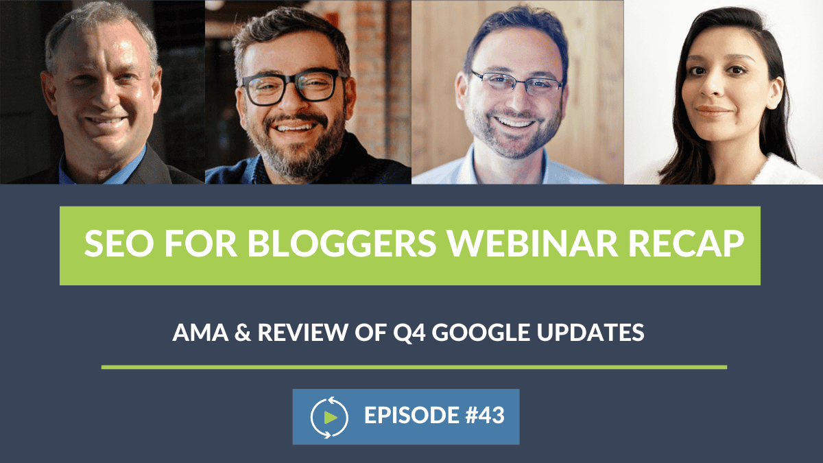 casey markee, arsen rabinovich, andrew wilder and melissa rice featured in the SEO for Bloggers Recap Post episode 43