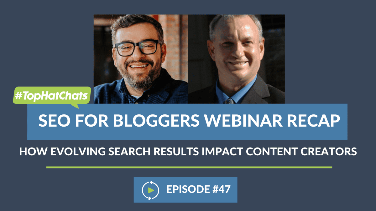 seo for bloggers top hat chats episode 47 recap