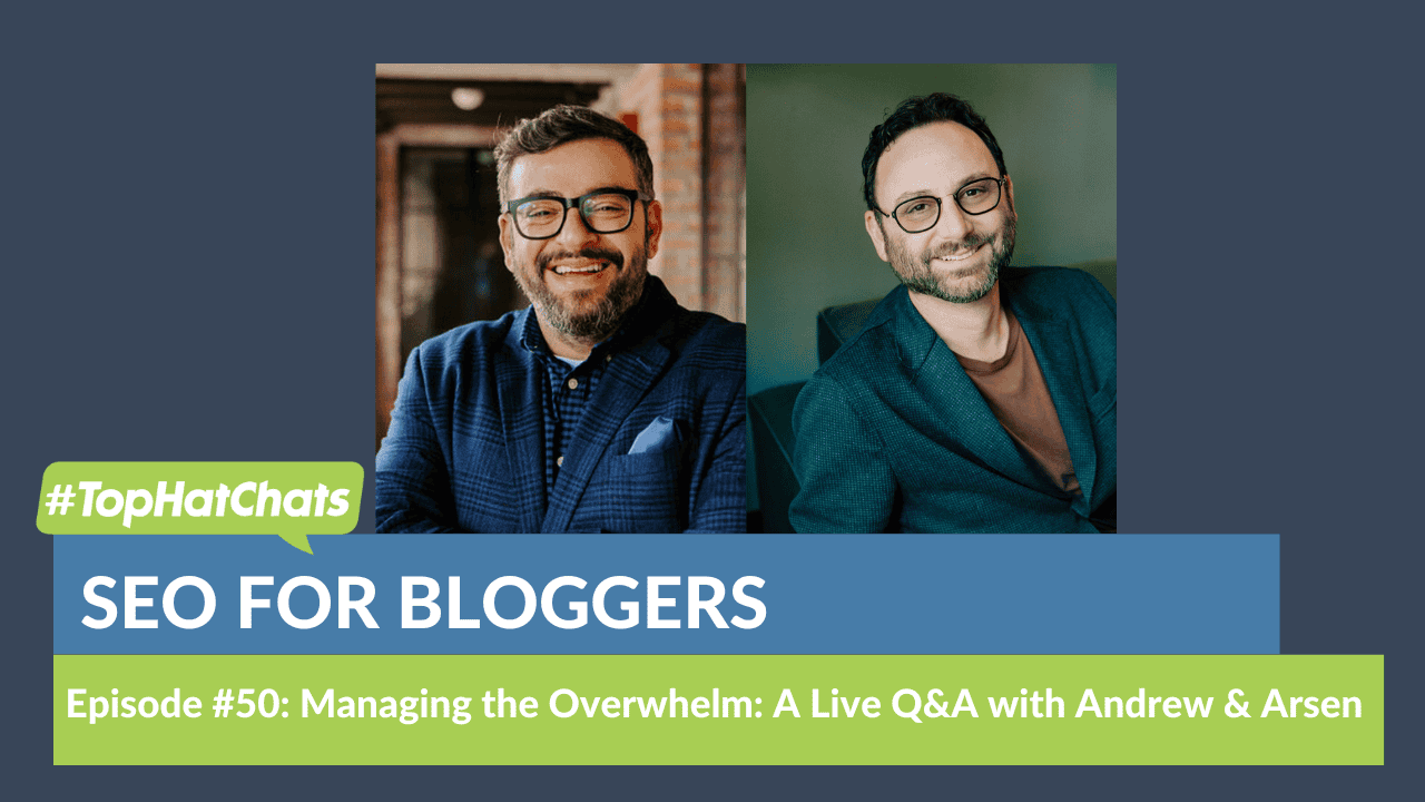 seo-for-bloggers-episode-50-managing-the-overwhelm-live-q-and-a