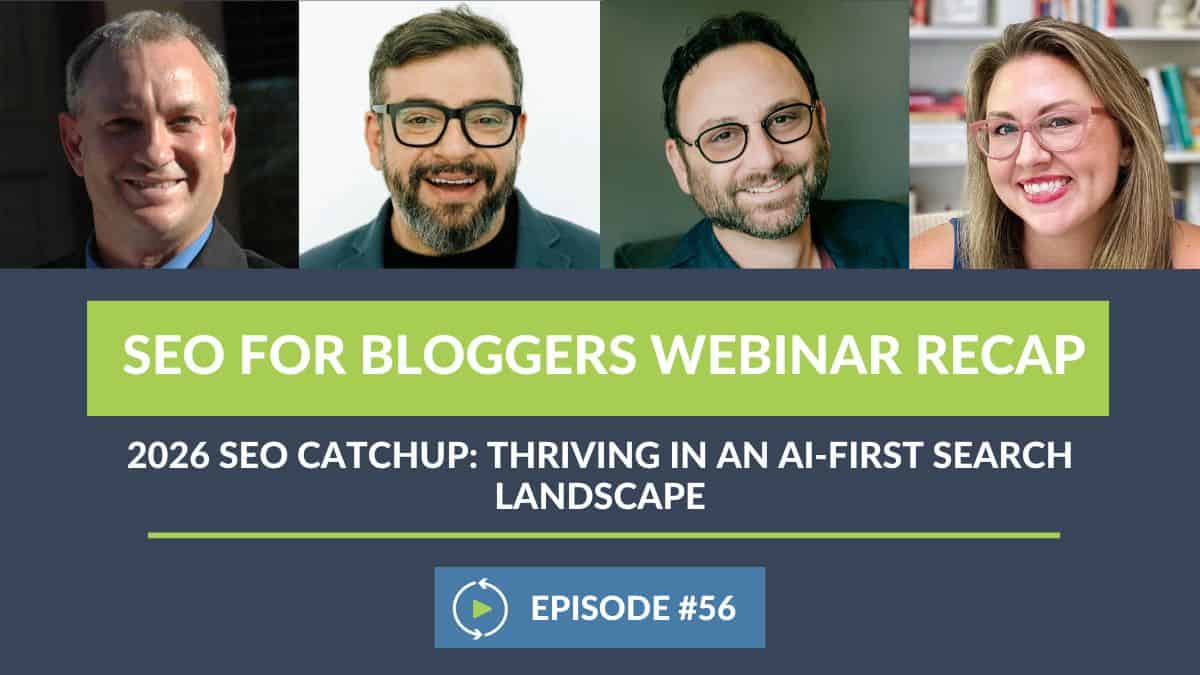 seo for bloggers webinar episode 56 recap graphic